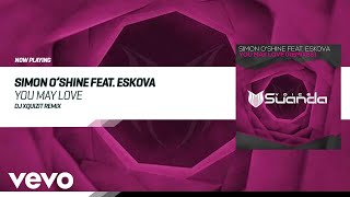 Simon O'Shine - You May Love (DJ Xquizit Remix) ft. Eskova