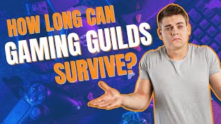 Can Gaming Guilds Survive Long Term? | Crowdsourcing A Gaming Guild