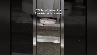 POV: du lässt deinen alten Saugroboter alleine arbeiten
