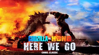 🐲🟦GODZILLA VS KONG - Here We Go AMV/Chris Classic🟧🦍