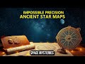 40 Ancient Star Catalogs That Contain Impossible Astronomical Precision for Their Era | Ancient Astr