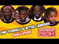 Double Episode: Find Yourself A Better Candidate | Paternity Court