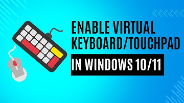 How to Enable Virtual Touchpad/Virtual Keyboard in Windows 10 or 11.