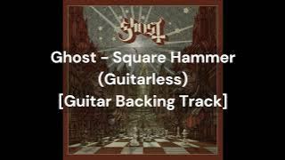 Ghost - Square Hammer (Guitarless) [Guitar Backing Track]