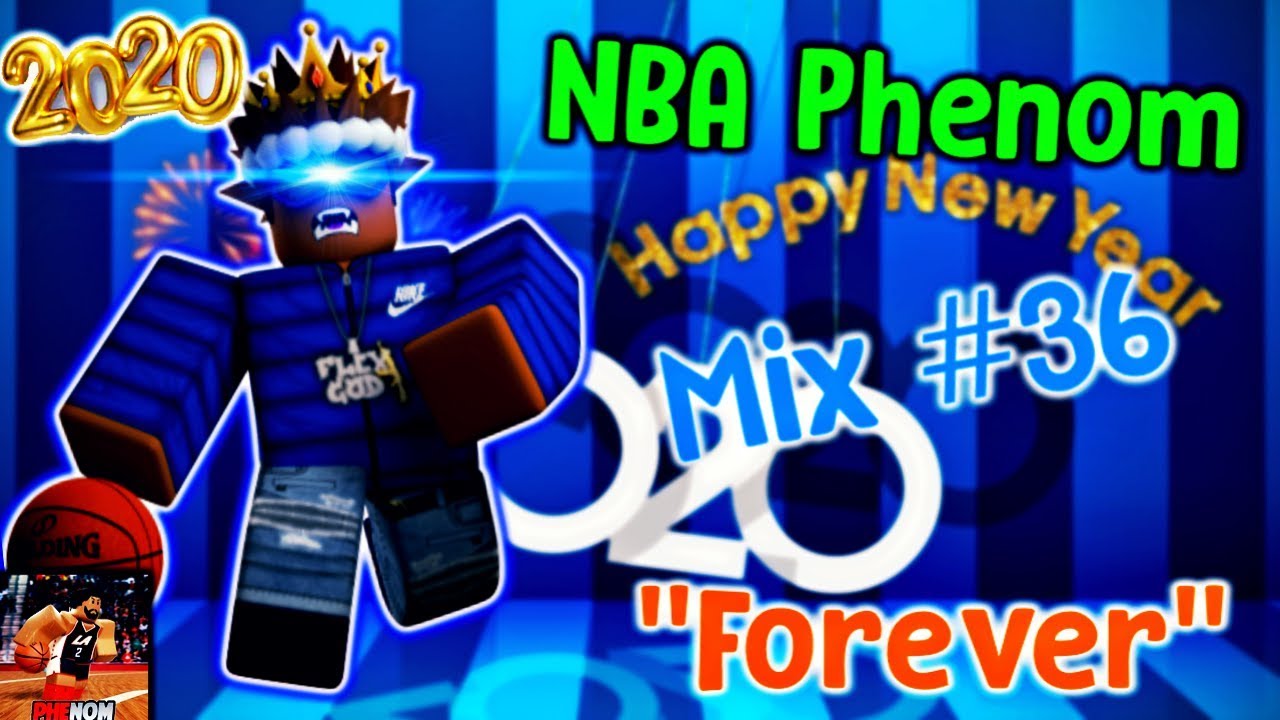NBA Phenom Mixtape #36 - Forever 2020 New Years Mix!!!🎉