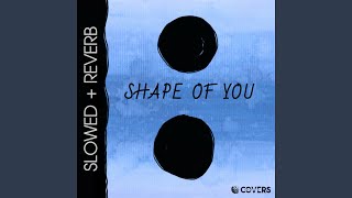Shape Of You (Slowed + Reverb Instrumental) - slowed down songs, Slowed + Reverb