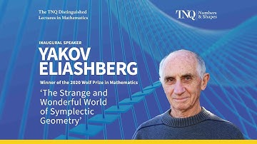 Professor Yakov Eliashberg - The TNQ Distinguished Lectures in Mathematics – 2024