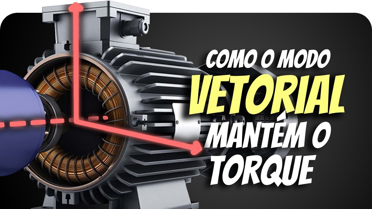 Como funciona o CONTROLE VETORIAL e como ele mantém o torque do motor usando inversor de frequência