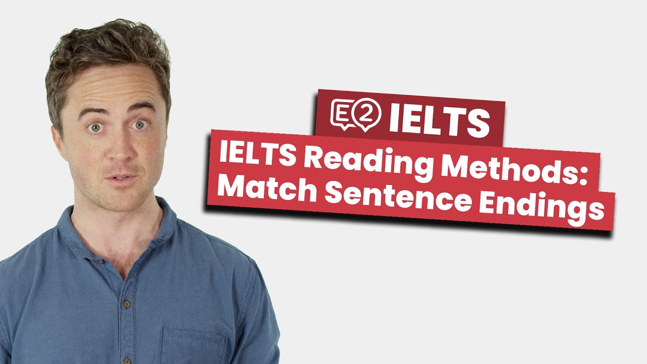 IELTS Reading METHODS: Match Sentence Endings - youtube