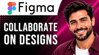 Figma: How to Collaborate on Designs (Collaboration Tutorial for Beginners) (2026 Guide)