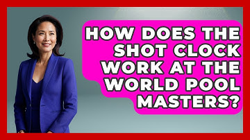 How Does The Shot Clock Work At The World Pool Masters? - Billiards Hustlers