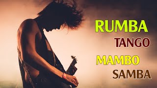 RUMBA / TANGO / MAMBO/ SAMBA 2021 | Most Relaxing Spanish Guitar Music Ever - Best Guitar Music Hits - slow tango music instrumental