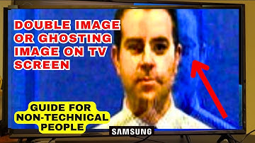 How to fix Double Image or Ghosting Image on Samsung TV | Guide for Non-Technical People