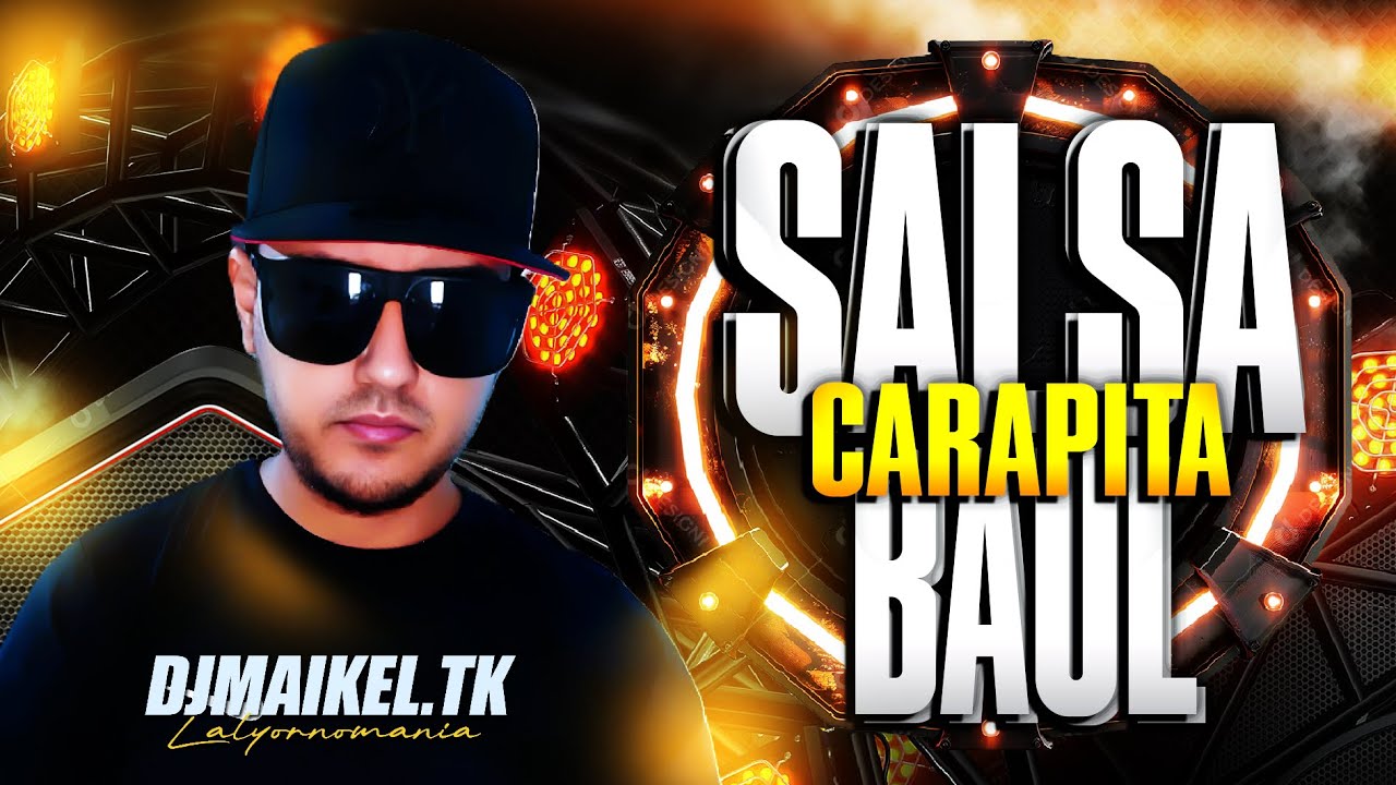 SALSA BAUL MIX  CARAPITA - LOS PODERES🧨🔥 DICIEMBRE 2025 DjMaikeltk 🇻🇪