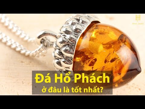 Video đá hổ phách ở đâu tốt nhất - youtube