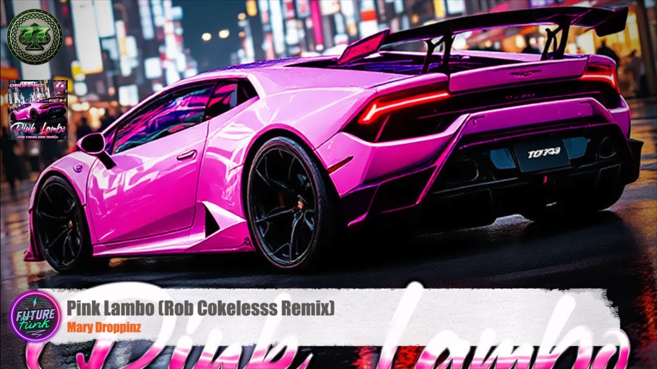 Mary Droppinz - Pink Lambo (Rob Cokeless Remix) [7-7-Deuce Records]