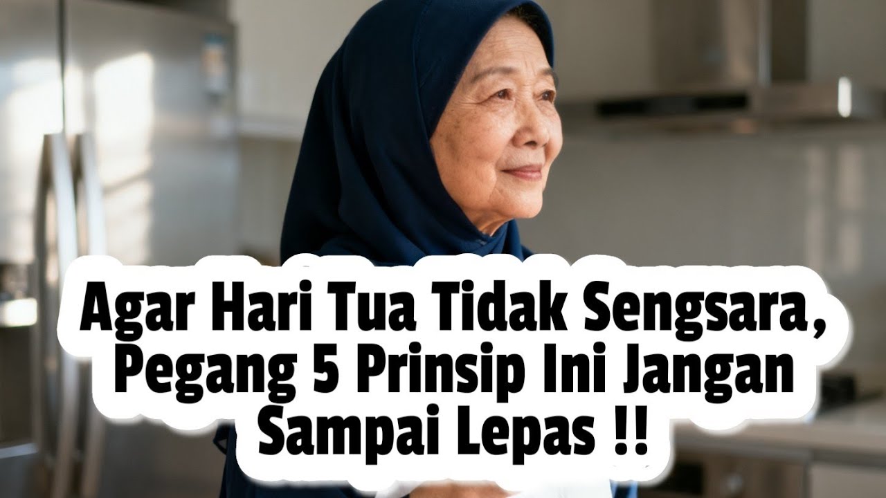 Jangan Lepaskan 5 Prinsip Ini Jika Tak Ingin Menderita di Hari Tua !!