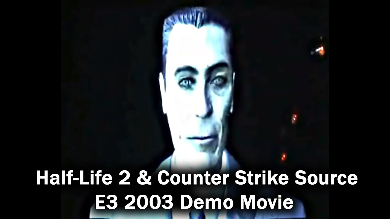 Half-Life 2 & Counter Strike Source E3 2003 Demo Movie [Archive] - YouTube