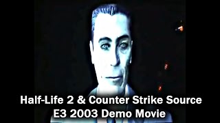 Half-Life 2 & Counter Strike Source E3 2003 Demo Movie [Archive]