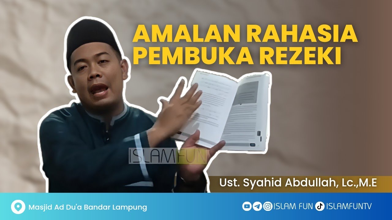 Amalan Pembuka Rezeki - Ustadz Syahid Abdullah, Lc.,ME