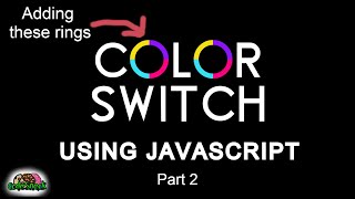 Color Switch From Scratch Using Javascript | Creating Rotating Ring | Part 2 screenshot 4