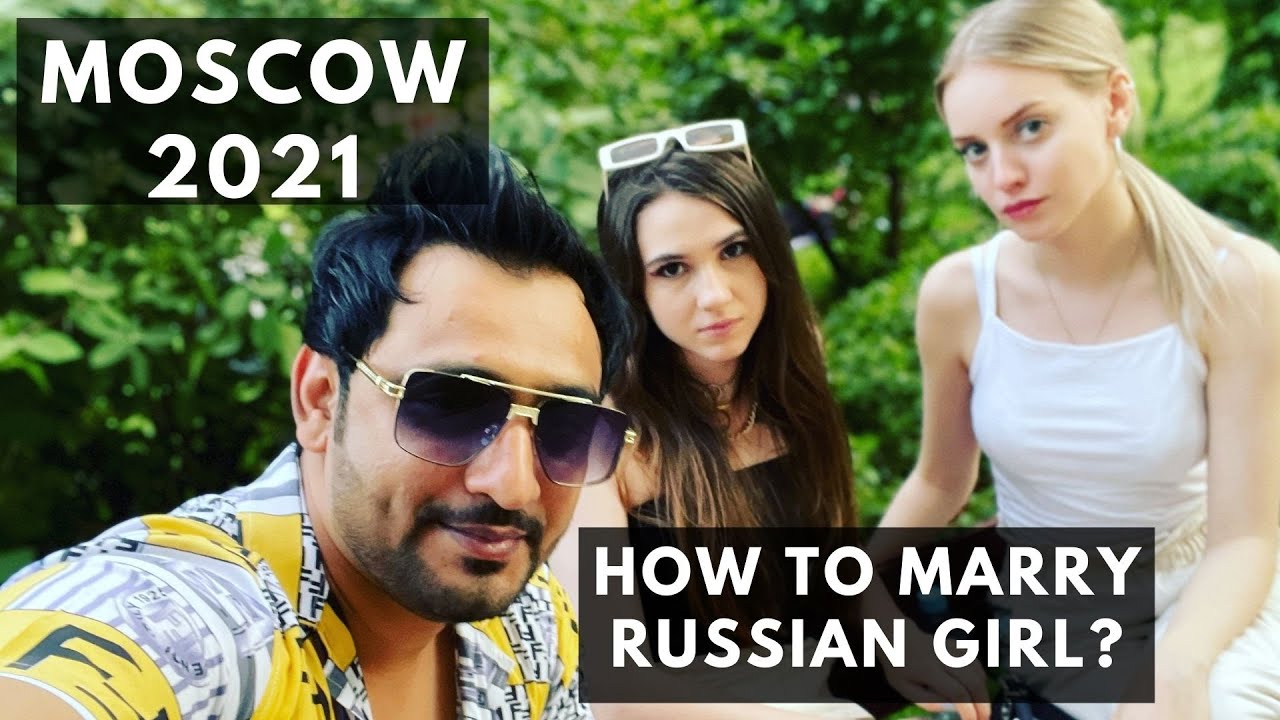 Как жениться на русской девушке | Москва 2021