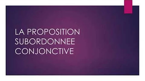 Comment reconnaître une proposition subordonnée conjonctive ?