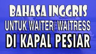 BAHASA INGGRIS UNTUK WAITER/ WAITRESS DI KAPAL PESIAR !