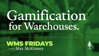 WMS Fridays: How Gamification can improve labor productivity