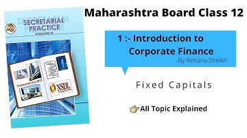 Standard 12 SP | Chapter 1 : Introduction to Corporate Finance (Fixed Capital) | New Syllabus