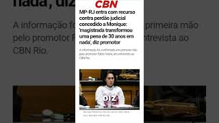 MP-RJ entra com recurso contra perdão judicial concedido a Monique #noticias #MPRJ