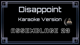 Assemblage 23 - Disappoint [CC] [Karaoke Instrumental]