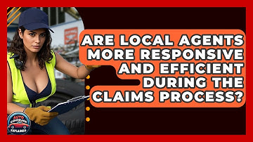 Are Local Agents More Responsive And Efficient During The Claims Process? - Auto Coverage Explained
