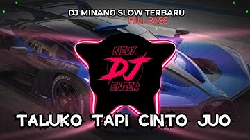 DJ MINANG SLOW TERBARU FULL BASS - TALUKO TAPI CINTO JUO