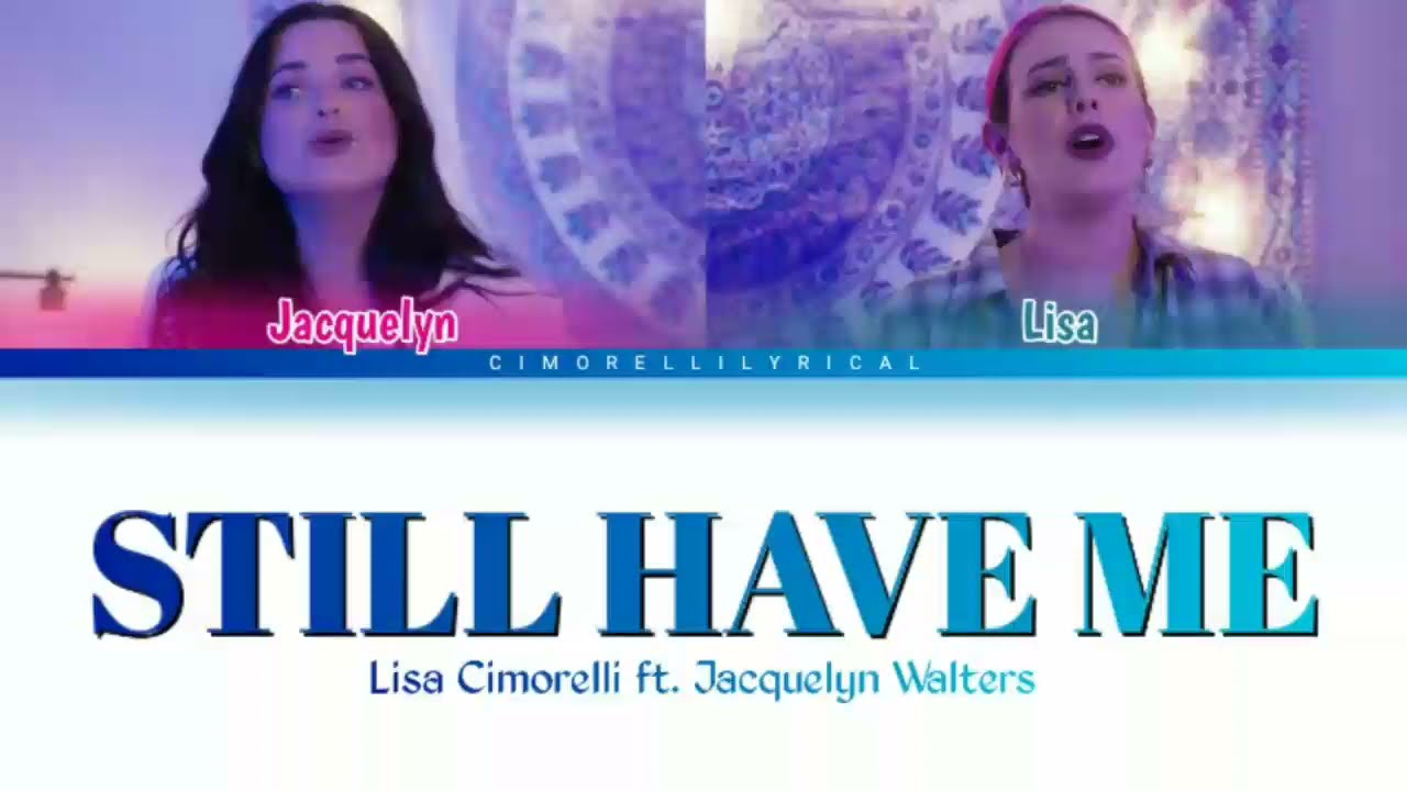 Demi Lovato - Still Have Me (Acoustic Cover) Lisa Cimorelli ft. Jacquelyn Walters [Lyrics]