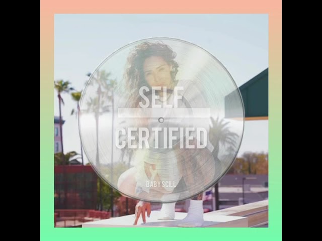 Watch Baby Scill - Self Certified on YouTube Watch Baby Scill - Self Certified on YouTube