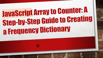 JavaScript Array to Counter: A Step-by-Step Guide to Creating a Frequency Dictionary