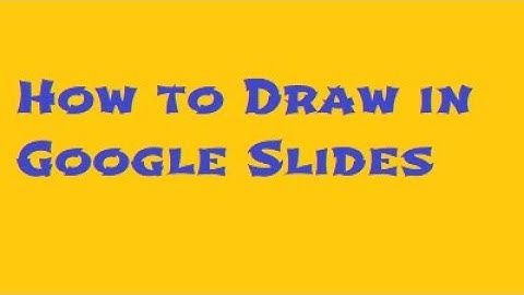 Drawing in Google Slides and How to Insert a Photo