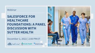 Salesforce for Healthcare Foundations: A Panel Discussion with Sutter Health