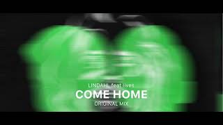 Lindahl Feat iives - Come Home (Original Mix)