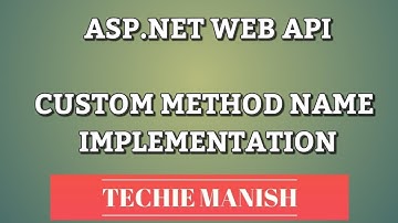 ASP.NET WEB API CUSTOM METHOD NAME IMPLEMENTATION | Visual Studio 2019