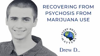Recovering From Psychosis From Marijuana Use