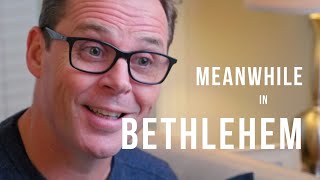 Meanwhile in Bethlehem... a short film