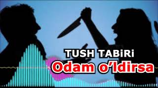 Odam o’ldirsa tushda  - Тушда улдирмок - Agar tushida u pichoq bilan odamni o'ldirgan bo'lsa