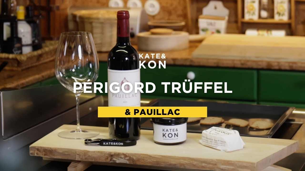 PÉRIGORD TRÜFFEL & PAUILLAC | KATE & KON | AVAILABLE NOW!