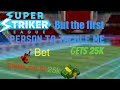 Super striker league but the first person to tackle me gets 25k