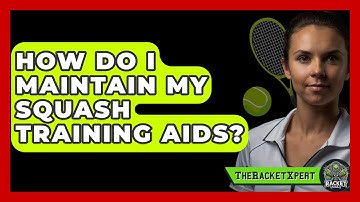 How Do I Maintain My Squash Training Aids? - The Racket Xpert