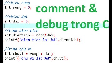 Lập trình C - Comment và cách xem chương trình biên dịch code như thế nào.