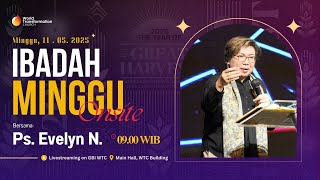 Ibadah Minggu ONSITE | Ps. Evelyn Nadeak | 11 Mei 2025 | Pkl. 09.00 WIB | GBI WTC Serpong