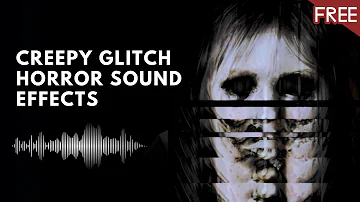 Creepy Glitch Horror Sound Effects (HD) (FREE)